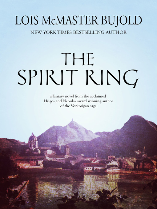 Title details for The Spirit Ring by Lois McMaster Bujold - Wait list